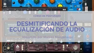 Desmitificando la Ecualización de Audio (On Line)